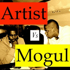ARTIST vs. MOGUL