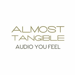 Almost Tangible