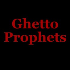 Ghetto Prophets