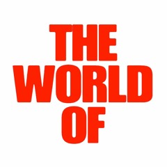 THE WORLD OF
