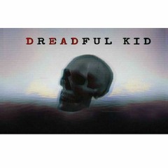 Dreadful Kid