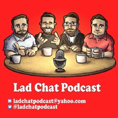 Lad Chat Podcast