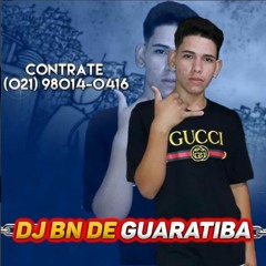DJ BN DE GUARATIBA