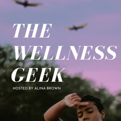 The Wellness Geek Podcast