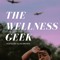 The Wellness Geek Podcast