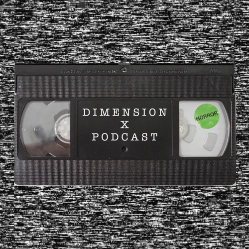 Stream Dimension X Podcast Listen to podcast episodes online for free