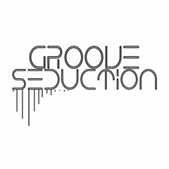 Groove seduction