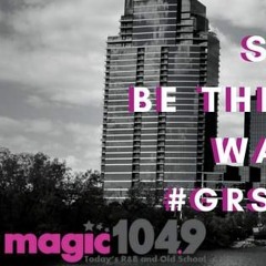 Magic 104.9 #GRSummerProject