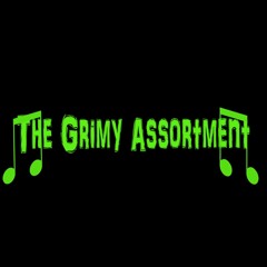 The Grimy Assortment