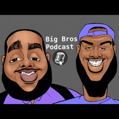 Big Bros Podcast