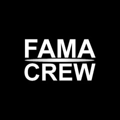 FAMA CREW