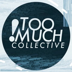 Too Much Collective
