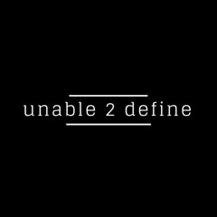 unable_2_define