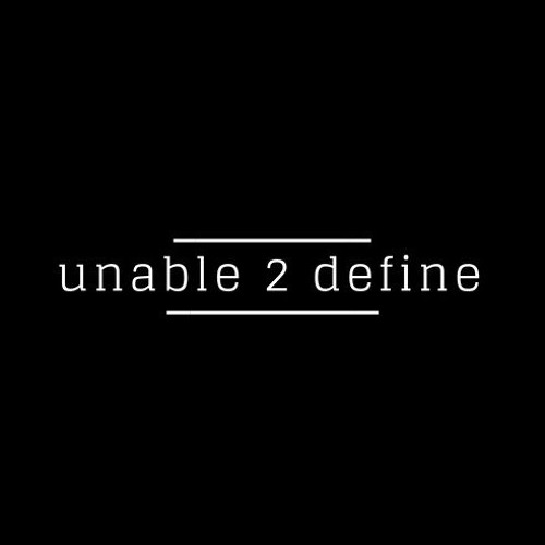 unable_2_define’s avatar