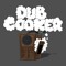 Dub Cooker