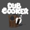 Dub Cooker