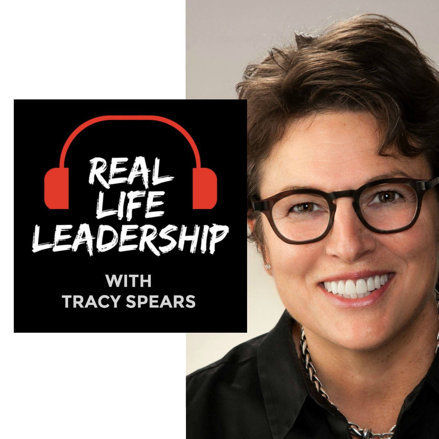 Real-Life Leadership with Tracy Spears