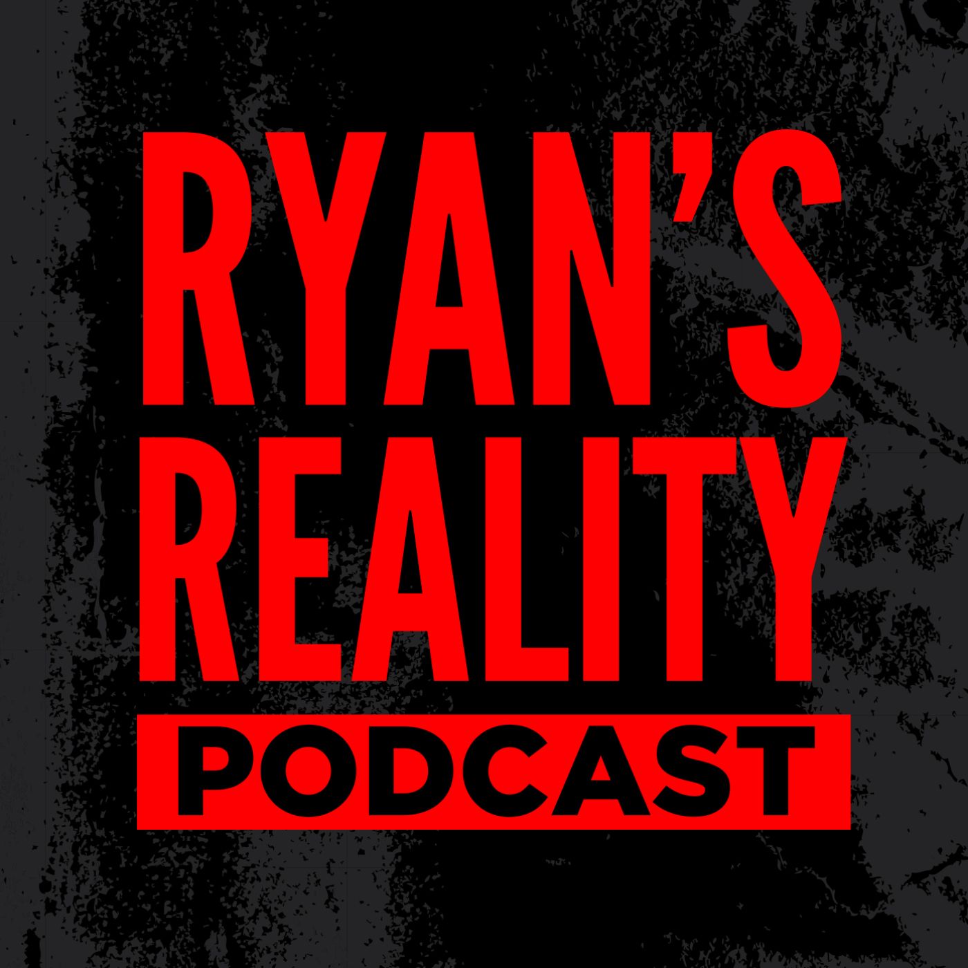 Ryan's Reality Podcast