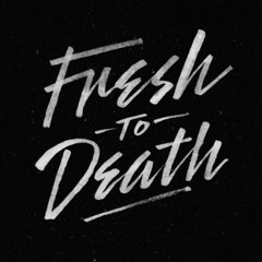 Fresh to Death