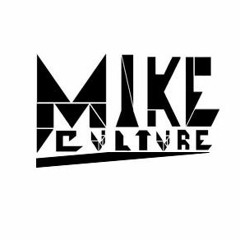 MIKE CULTURE