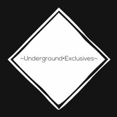 Underground Exclusives