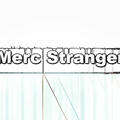 Mercurial Stranger