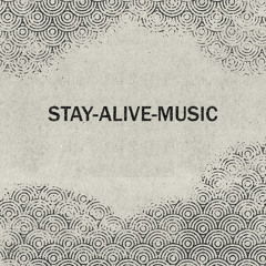 Stay Alive Music
