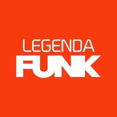 LEGENDA FUNK✪