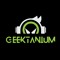 Geektanium