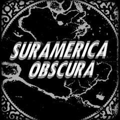 SurAmerica ObscurA