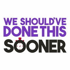 We Should've Done This Sooner