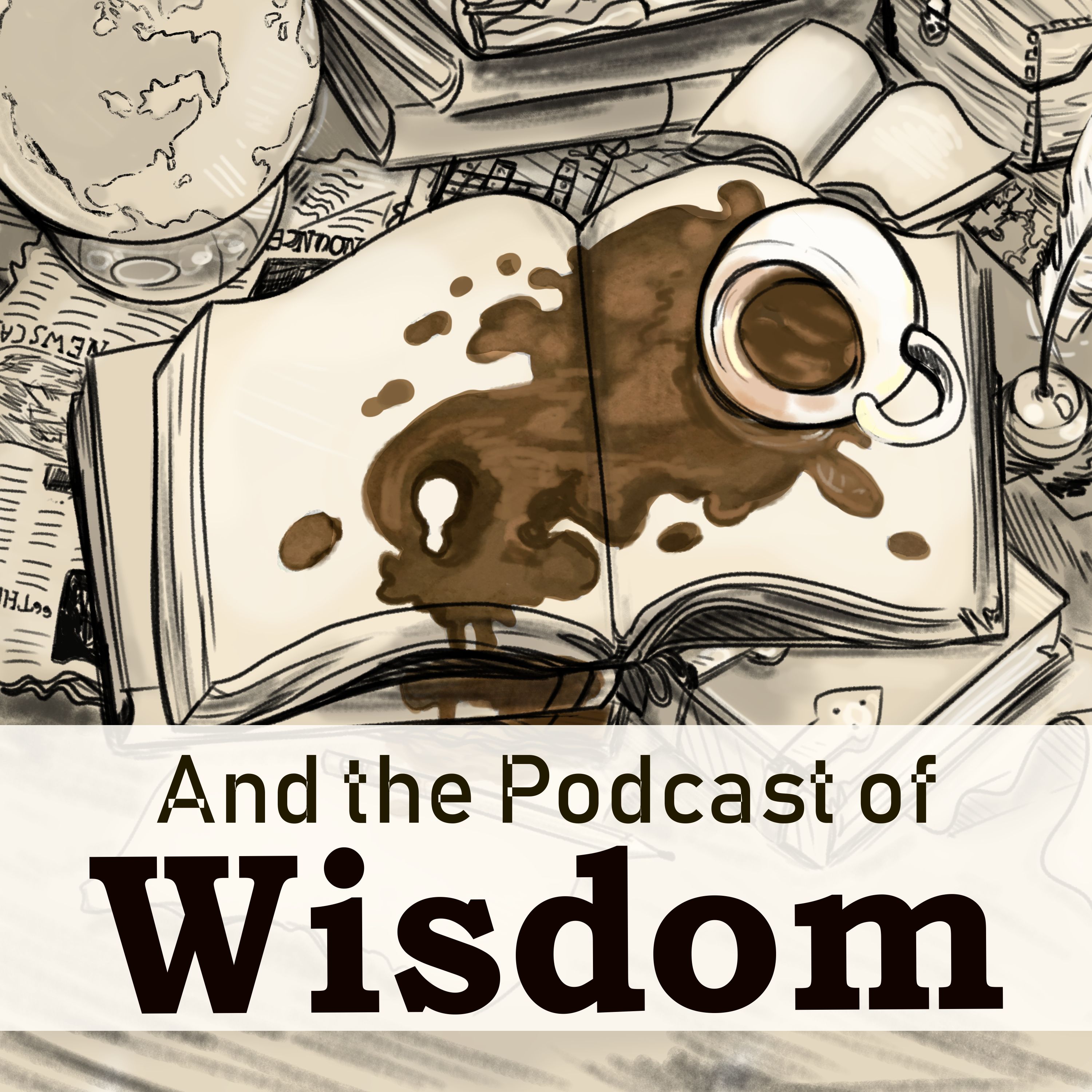 And the Podcast of Wisdom