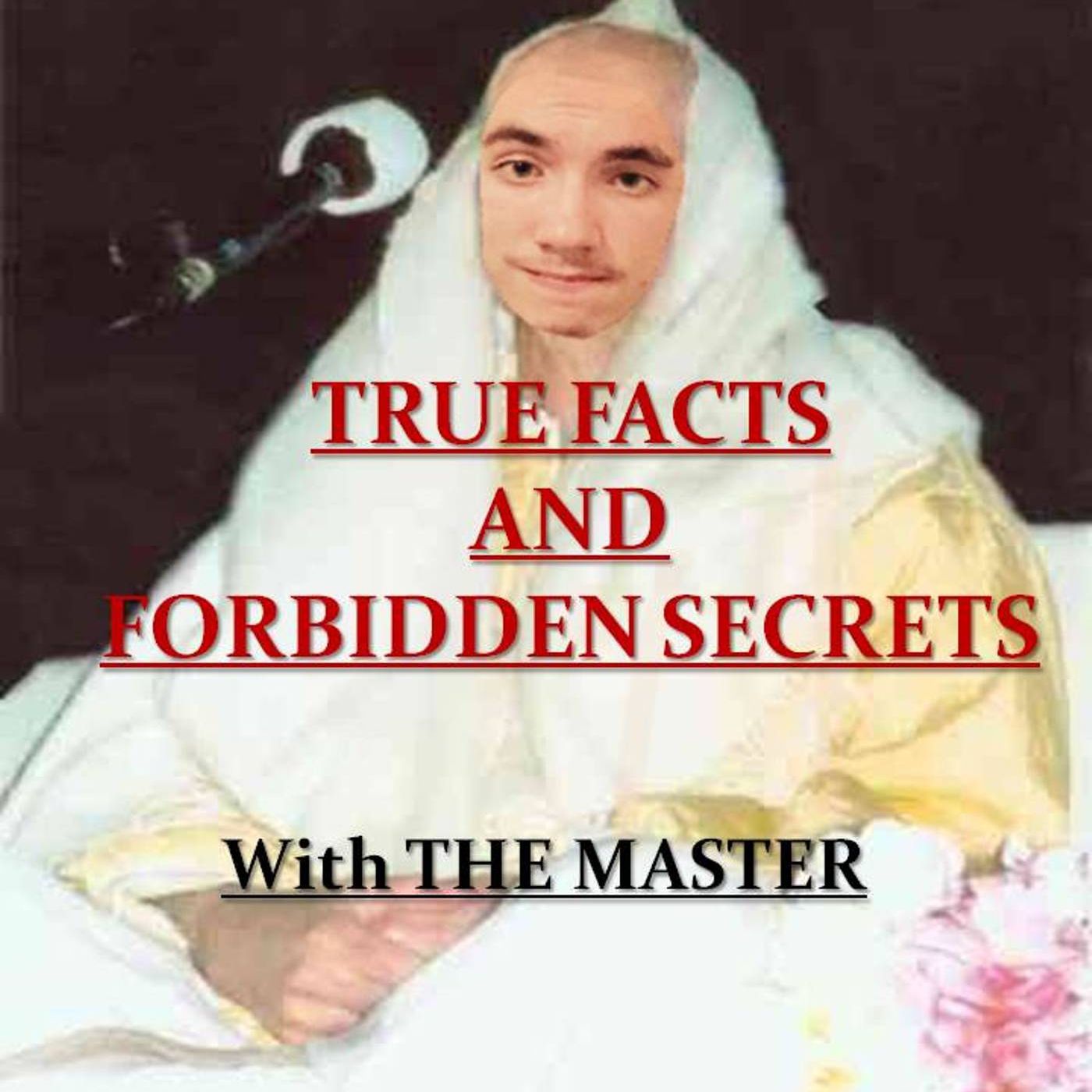 True Facts and Forbidden Secrets Podcast