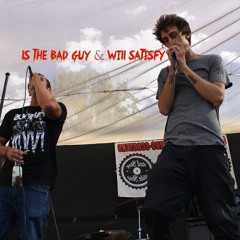 LS the Bad Guy & Will Satisfy