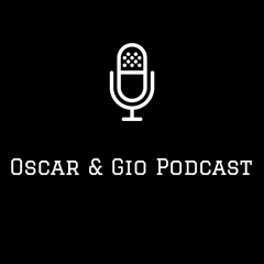 Oscar & Gio Podcast