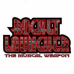 Rocket Launcher -The Musical Weapon-