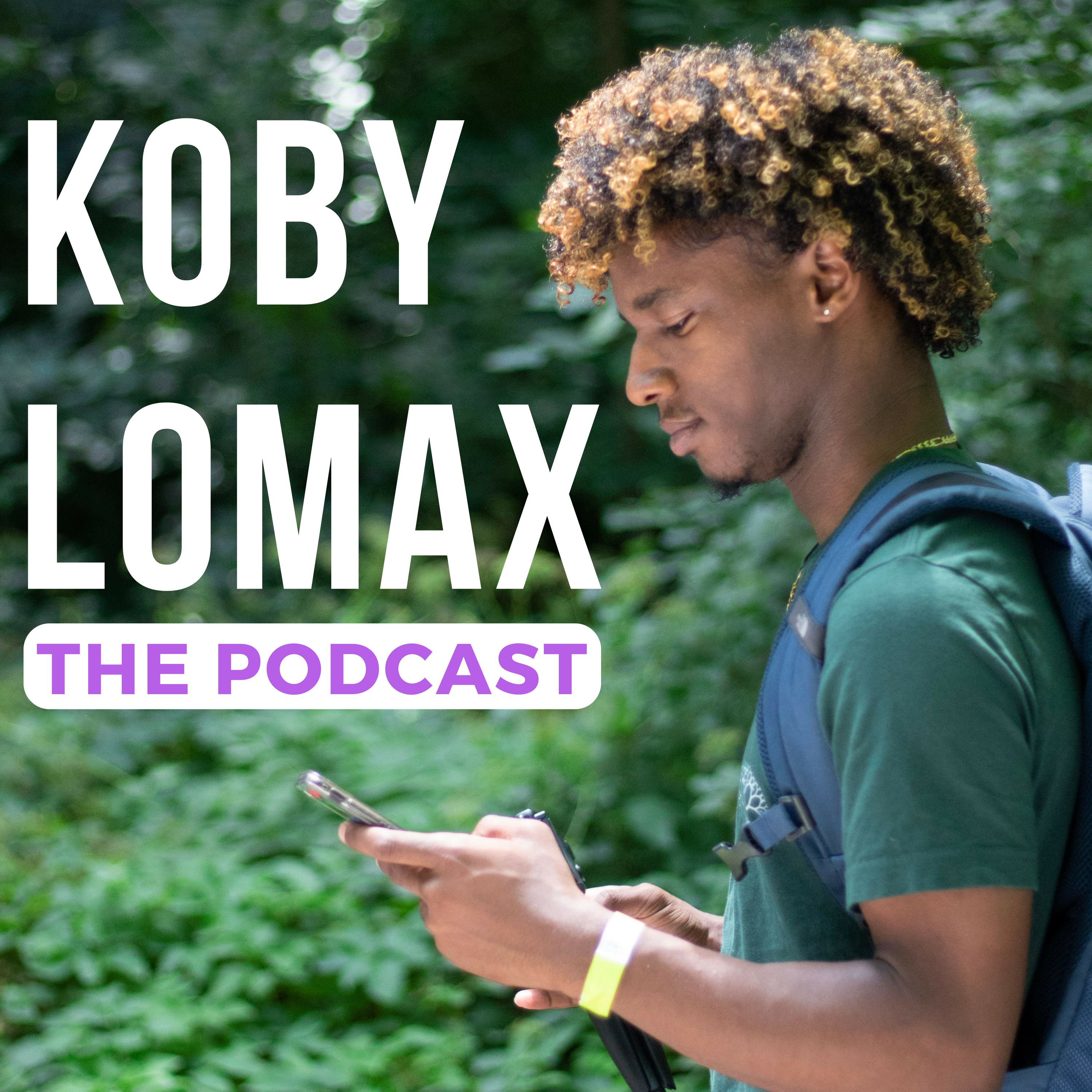 Koby Lomax: The Podcast