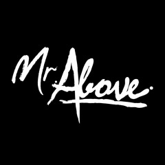 Mr Above