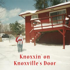 Knoxxin' on Knoxville's Door