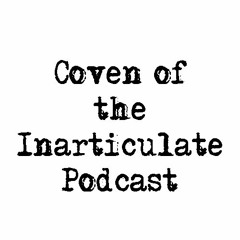 Stream Coven of the Inarticulate Podcast music  Listen to songs, albums,  playlists for free on SoundCloud