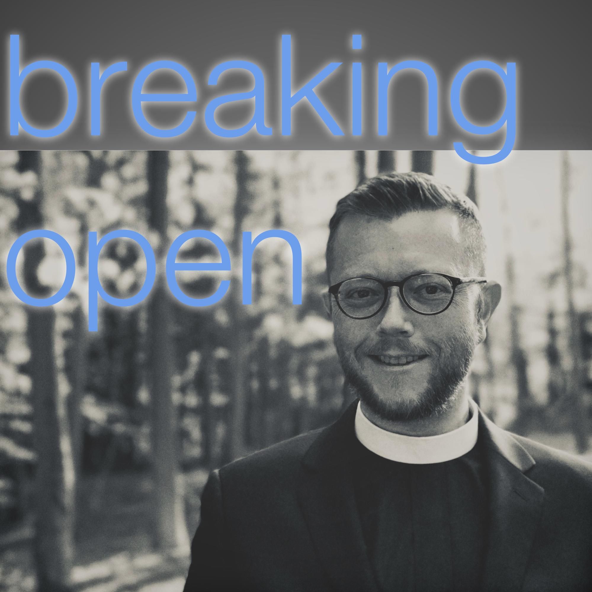 breaking open