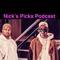 Nick's Picks Podcast