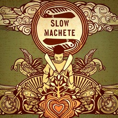 SlowMachete