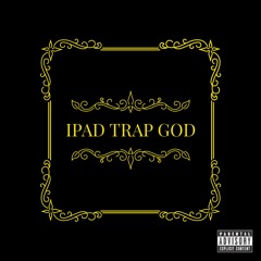 Ipad Trap God