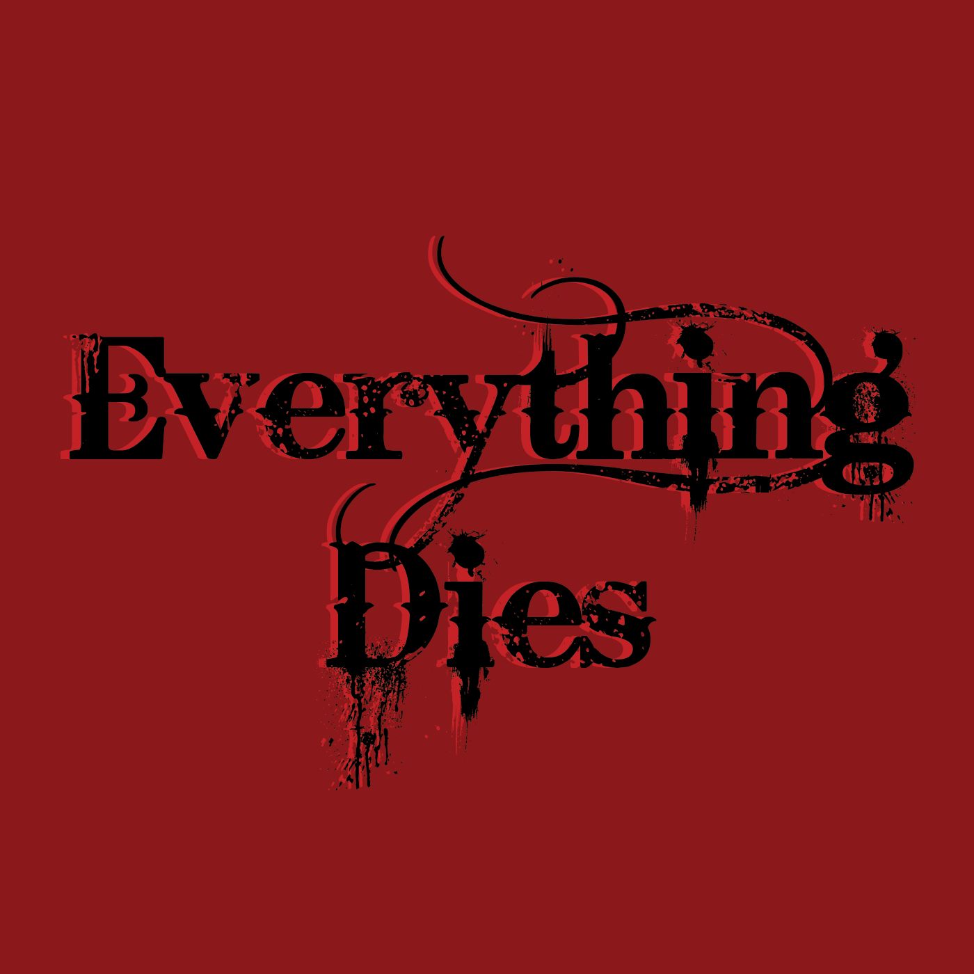Everything Dies podcast artwork