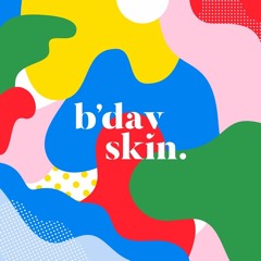 Birthday Skin - The Podcast