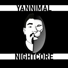 Yannimal Nightcore