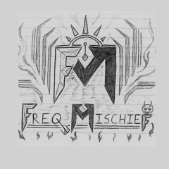 Freq Mischief