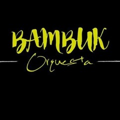 Bambuk Orquesta