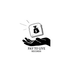 PAY TO LIVE